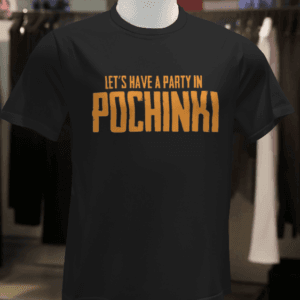 Premium Typography Tshirt “LET'S PARTY AT POCHINKI”